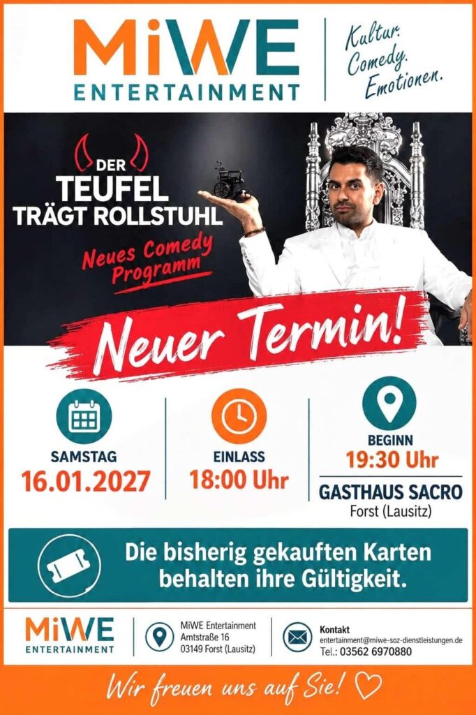 Neuer Termin 16.01.2027 – Der Teufel trägt Rollstuhl Flyer: Neuer Termin für „Der Teufel trägt Rollstuhl“ mit Tan Caglar – Samstag 16.01.2027, Einlass 18:00 Uhr, Beginn 19:30 Uhr, Gasthaus Sacro Forst – gekaufte Karten behalten ihre Gültigkeit